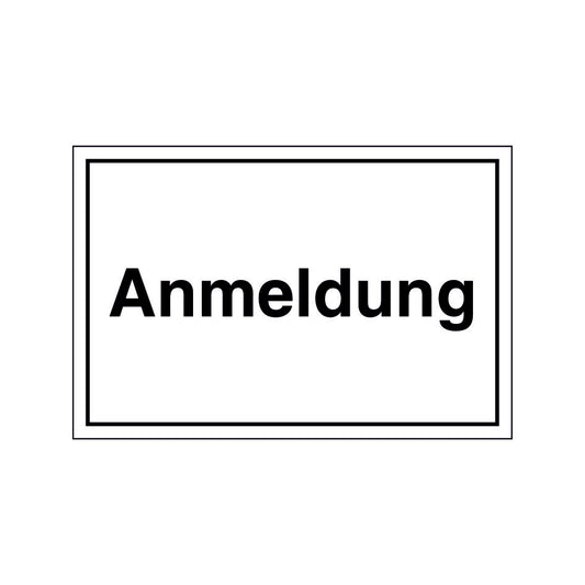 Hinweisschild "Anmeldung" Folie