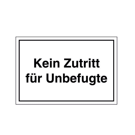 Hinweisschild "Kein Zutritt für Unbefugte" Folie