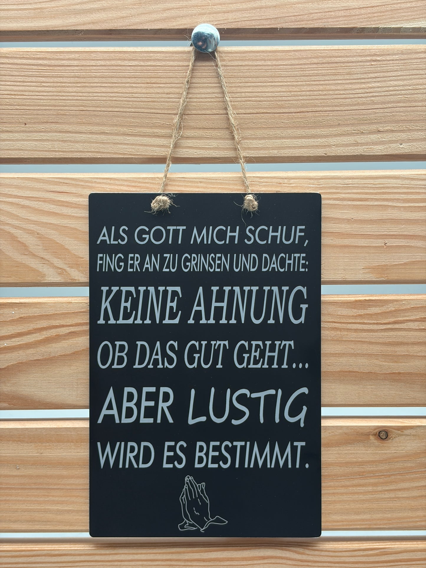 Eloxiertes Aluminiumschild mit Lasergravur lustiger Spruch Deko